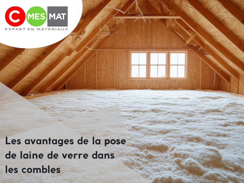 Les avantages de la pose de laine de verre dans les combles