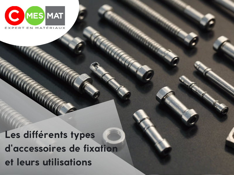 Les types d'accessoires de fixation et leurs utilisations