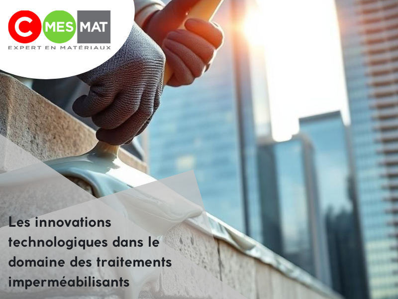 Les innovations technologiques dans le domaine des traitements imperméabilisants