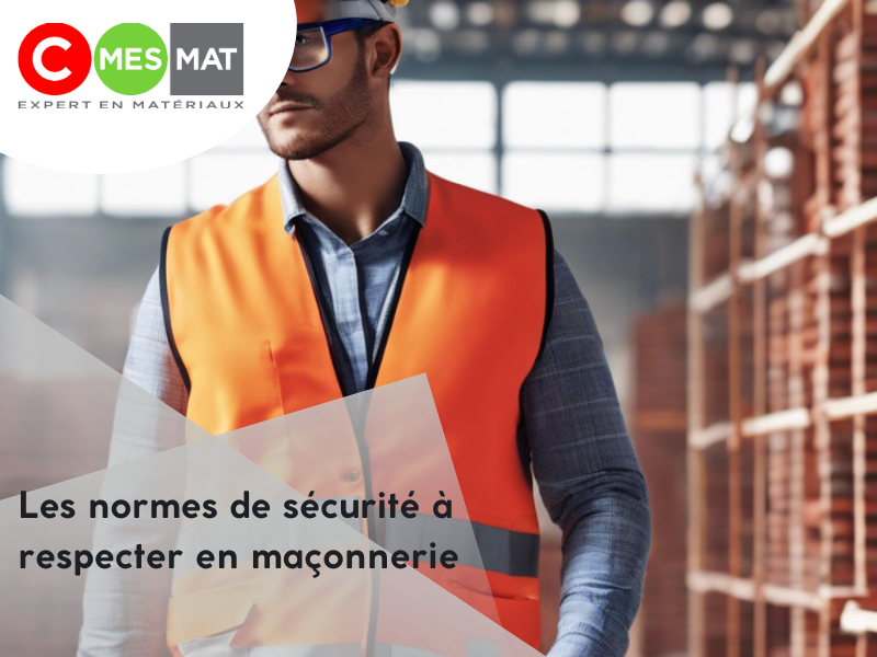 Les normes de sécurité à respecter en maçonnerie