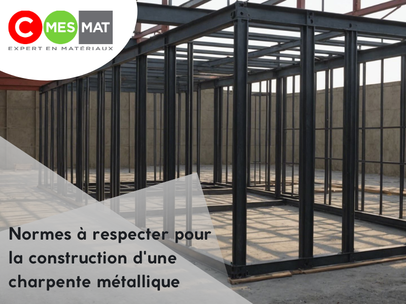 Normes à respecter pour la construction d'une charpente métallique