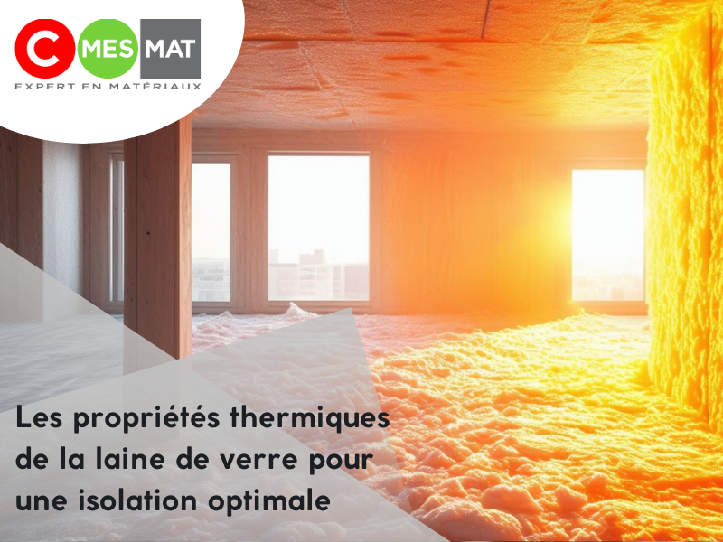 Les propriétés thermiques de la laine de verre pour une isolation optimale