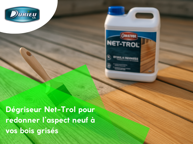 Dégriseur Net-Trol Owatrol Durieu : redonnez l’aspect neuf à vos bois grisés
