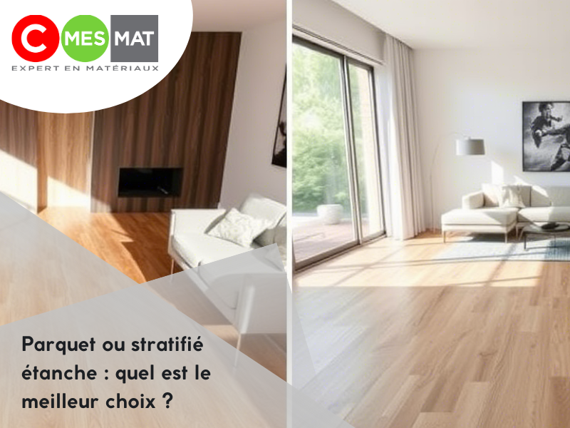 Parquet ou stratifié étanche : quel est le meilleur choix ?