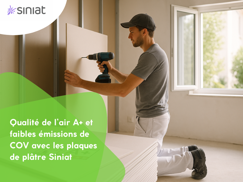 Qualité de l’air A+ et faibles émissions de COV avec les plaques de plâtre Siniat