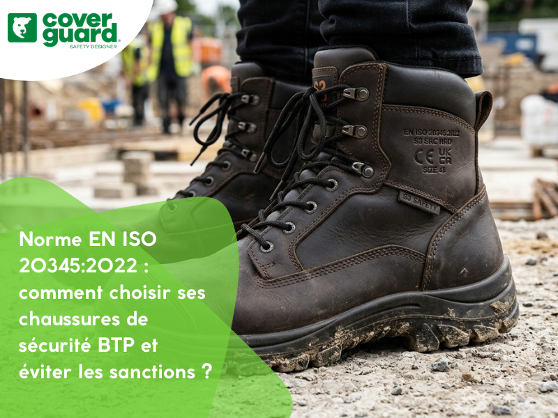 Norme EN ISO 20345:2022 : comment choisir ses chaussures de sécurité BTP et éviter les sanctions ?