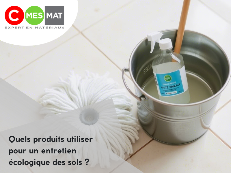 Quels produits utiliser pour un entretien écologique des sols ?