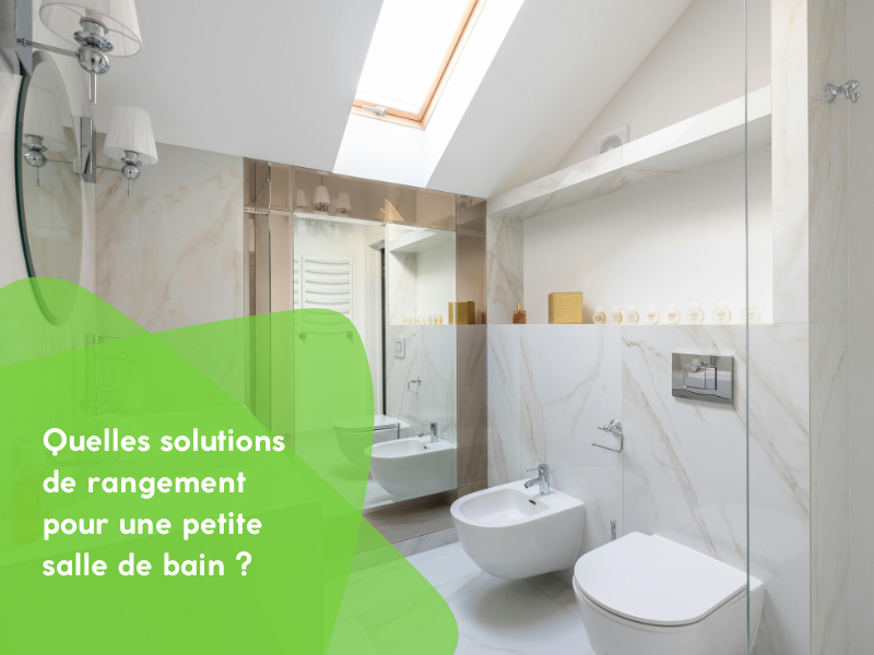 Quelles solutions de rangement pour une petite salle de bain ?