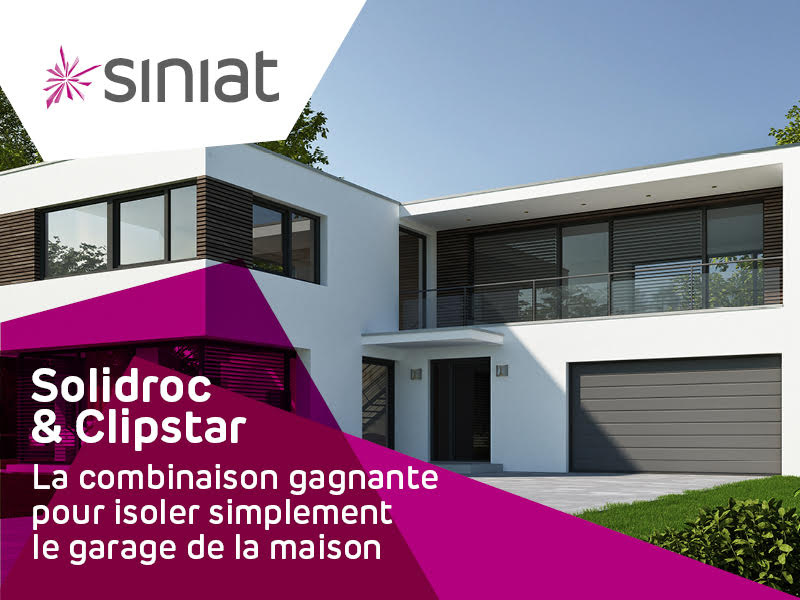 Isolez simplement le garage de la maison avec Siniat  