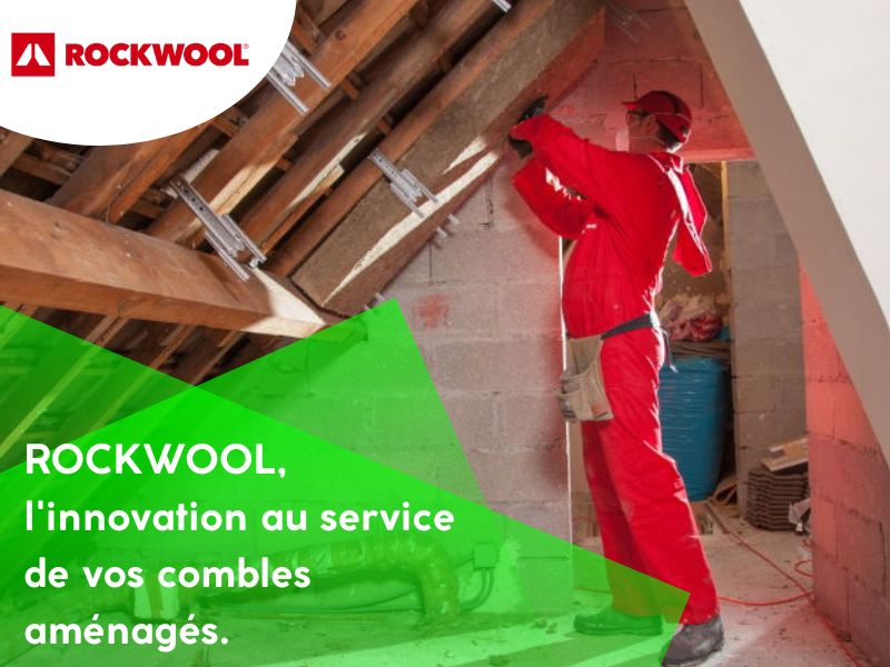 ROCKWOOL innove encore pour vos combles aménagés