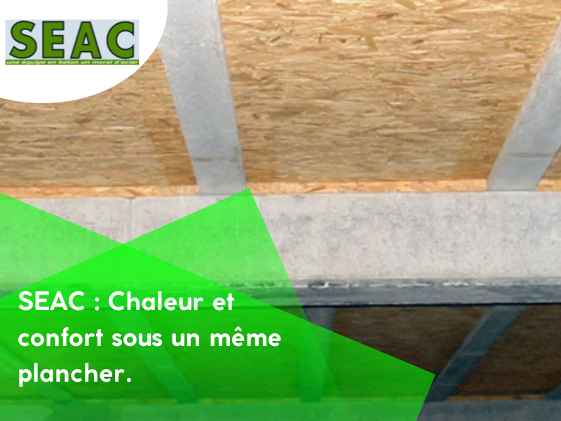 Confort et isolation optimale : découvrez le plancher haut de sous-sol de SEAC, la solution idéale pour un espace de vie chaleur