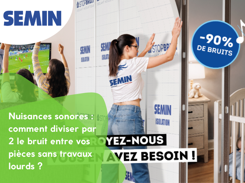 Nuisances sonores : comment diviser par 2 le bruit entre vos pièces sans travaux lourds ?