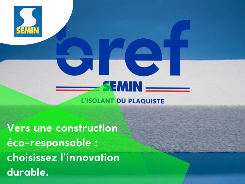 L'Isolant du Plaquiste Éco-Responsable: La Clé d'une Construction Durable