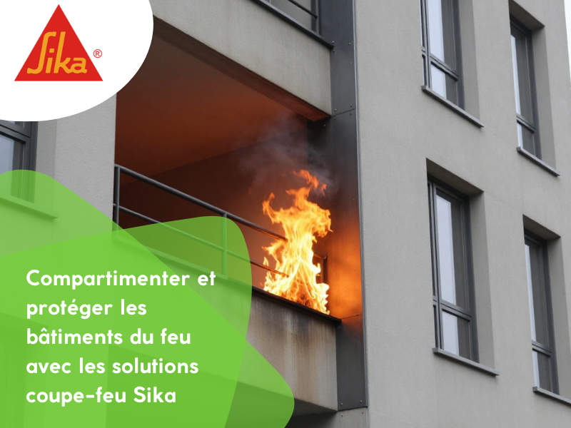 Compartimenter et protéger les bâtiments du feu avec les solutions coupe-feu Sika