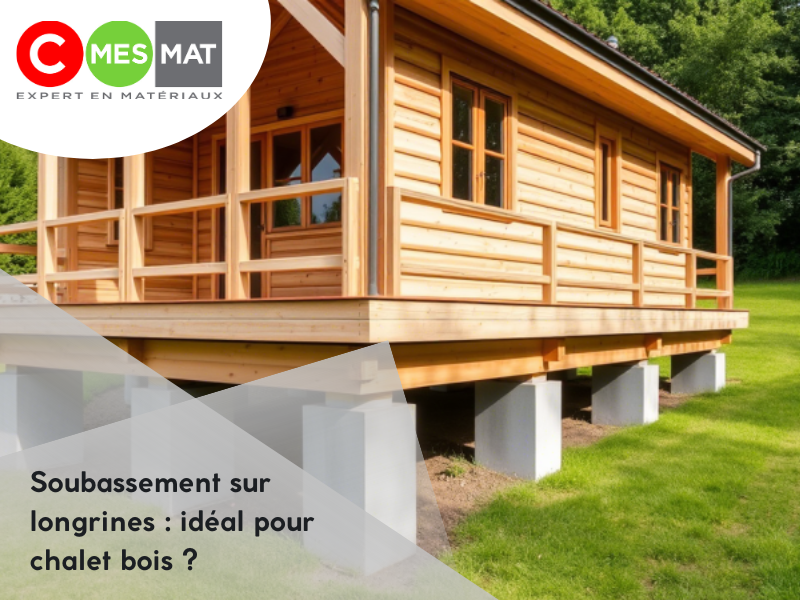 Soubassement sur longrines : idéal pour chalet bois ?
