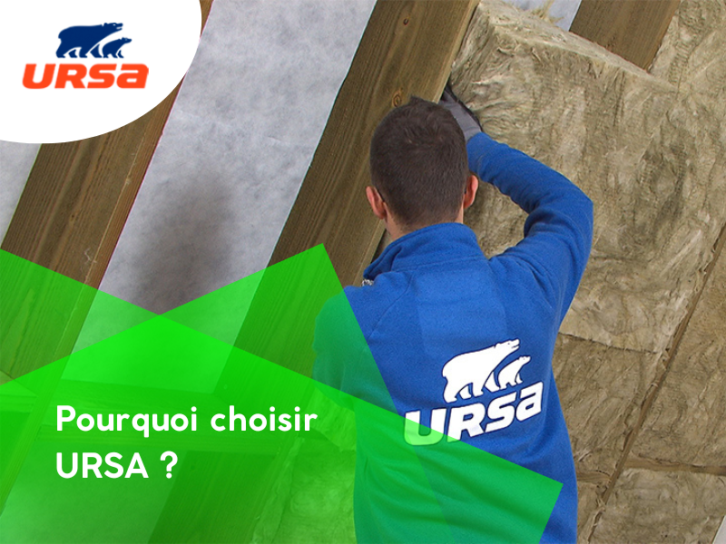 Pourquoi choisir URSA ?
