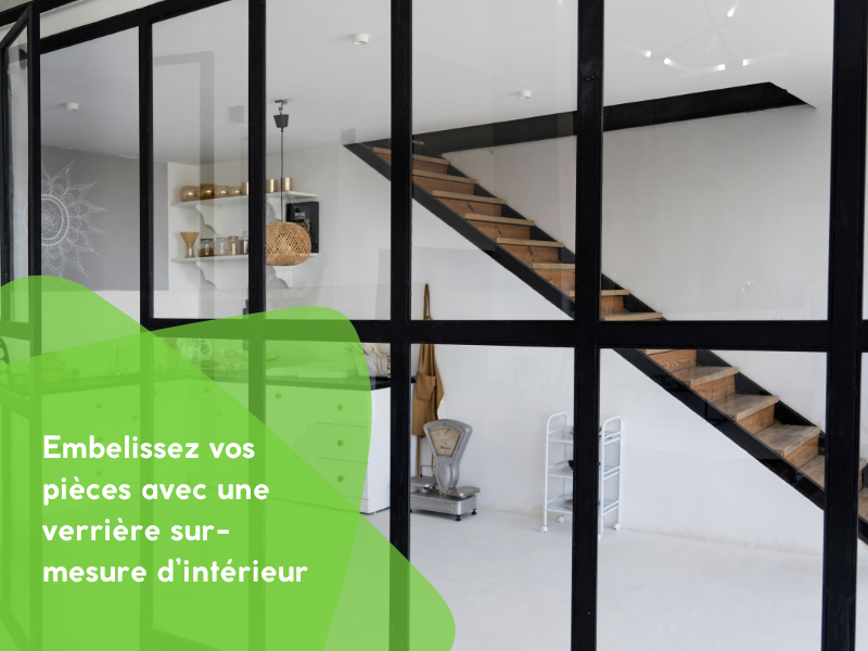 Embelissez vos pièces avec une Verrière sur-mesure d’intérieur