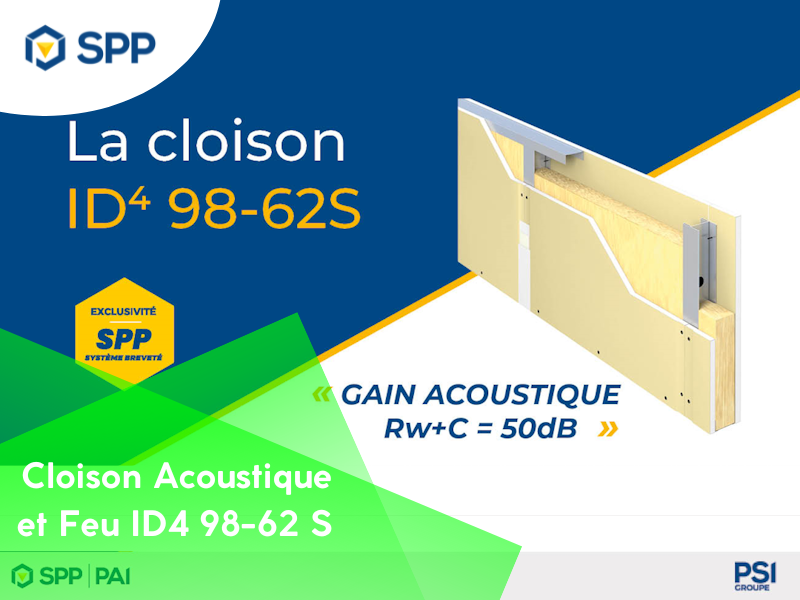 Cloison Acoustique et Feu ID4 98-62 S de SPP : Innovation et  Performance pour le BTP
