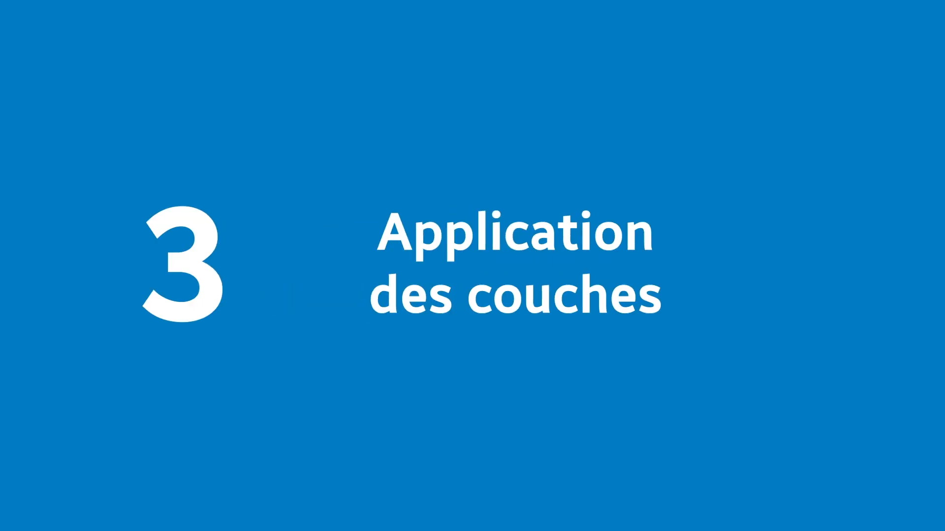 Application des couches