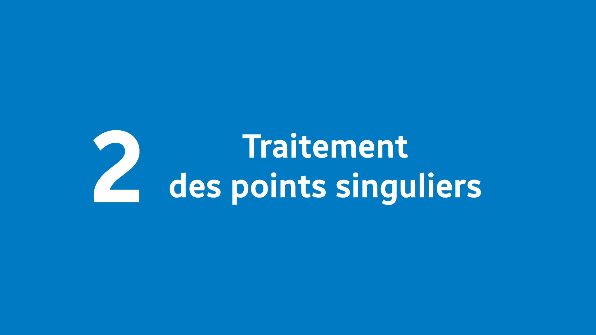 Traitement des points singuliers